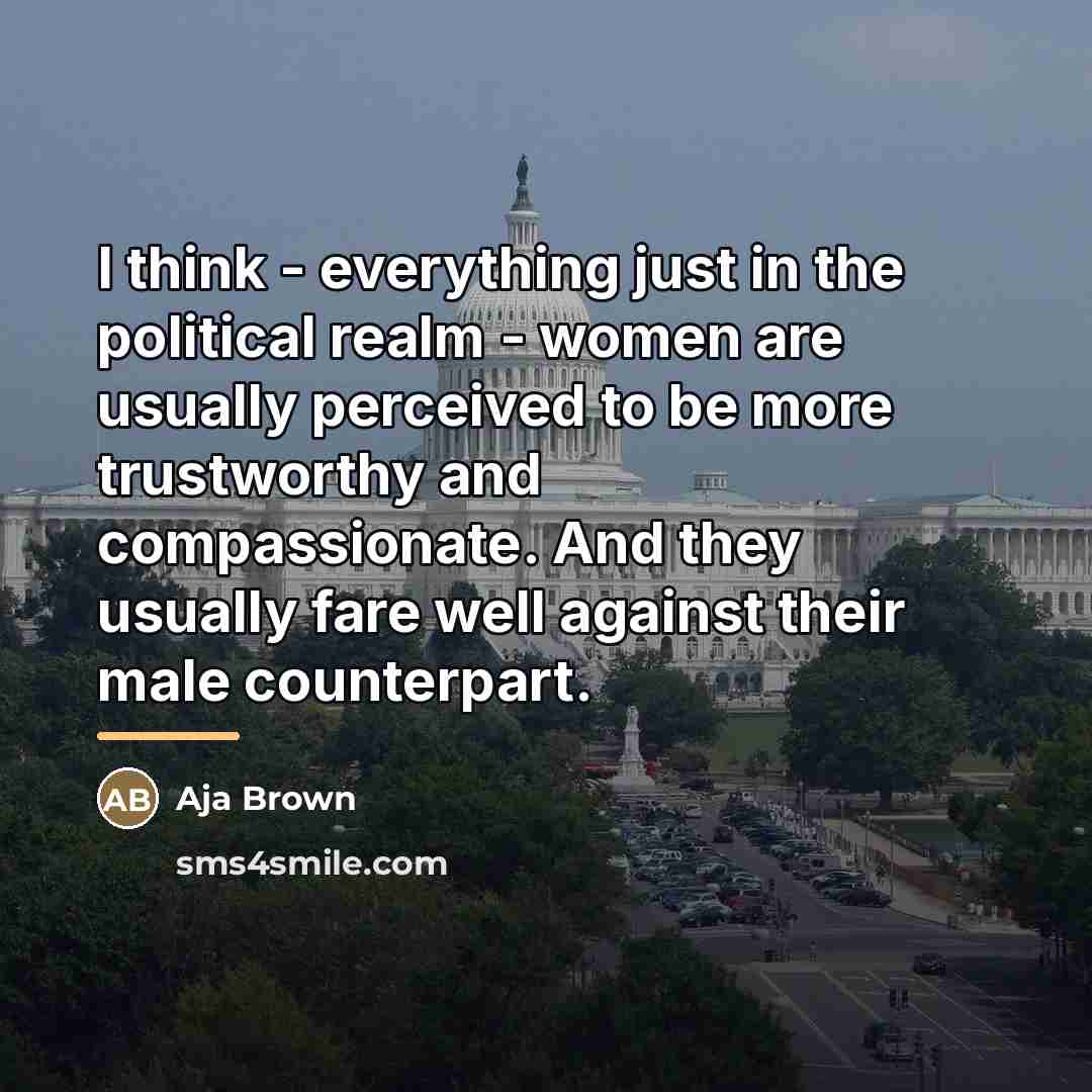 “I think - everything just in the political realm -…” quote by Aja Brown
