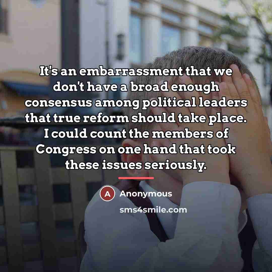 “It's an embarrassment that we don't have a broad enough…” quote by Anonymous