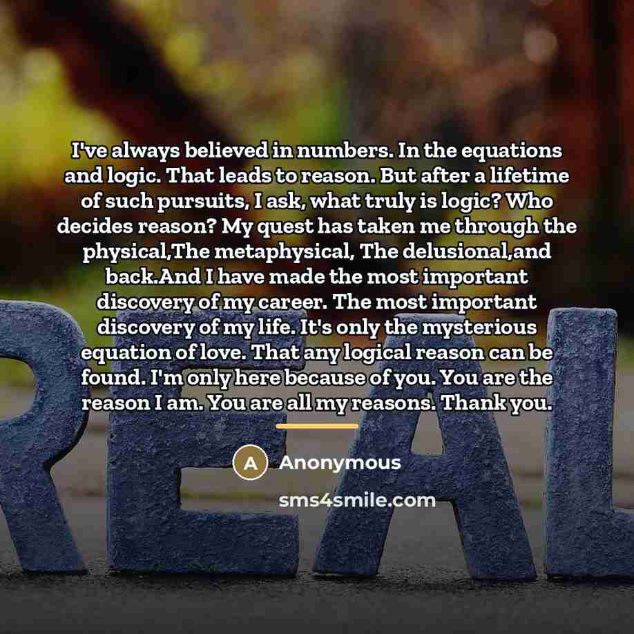 “I've always believed in numbers. In the equations and logic.…” quote by Anonymous