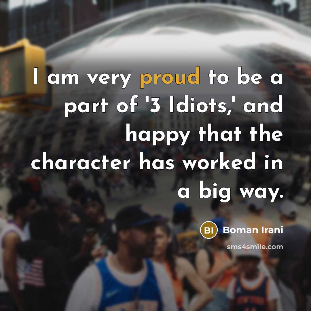“I am very proud to be a part of '3…” quote by Boman Irani