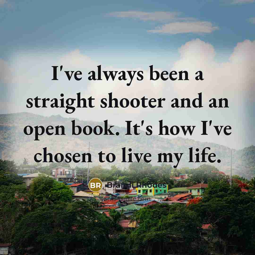 “I've always been a straight shooter and an open book.…” quote by Brandi Rhodes