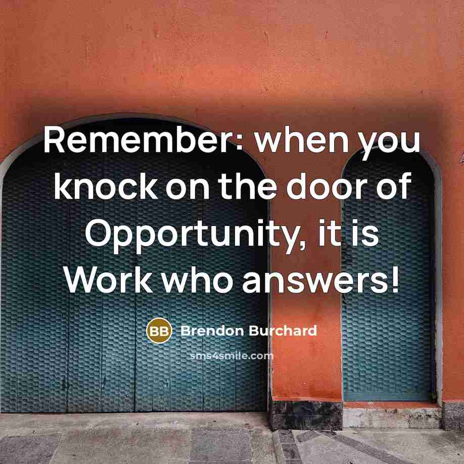 “Remember: when you knock on the door of Opportunity, it…” quote by Brendon Burchard