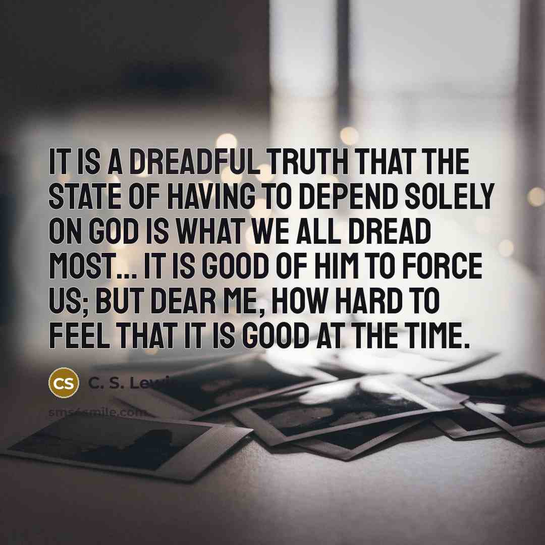 “It is a dreadful truth that the state of having…” quote by C. S. Lewis