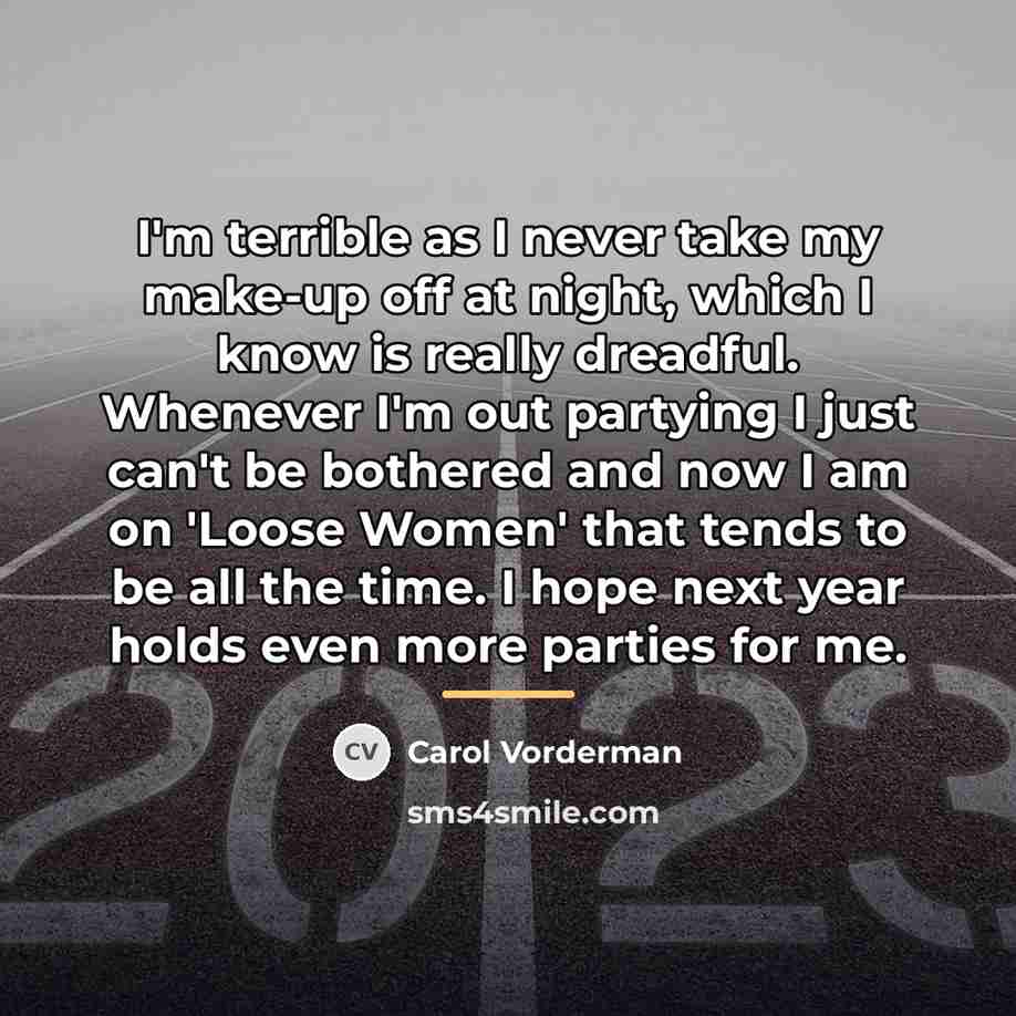 “I'm terrible as I never take my make-up off at…” quote by Carol Vorderman