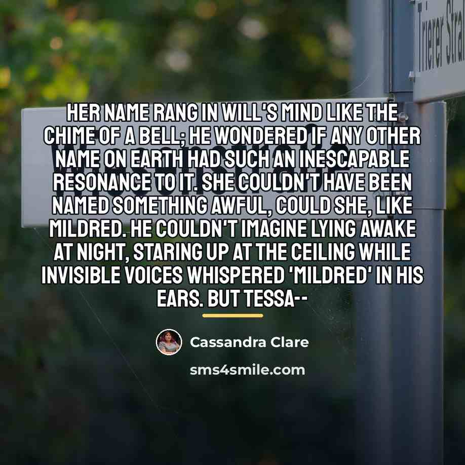 “Her name rang in Will's mind like the chime of…” quote by Cassandra Clare