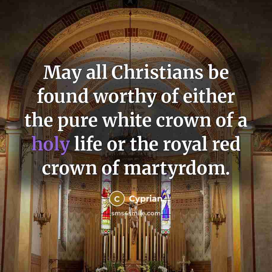 “May all Christians be found worthy of either the pure…” quote by Cyprian
