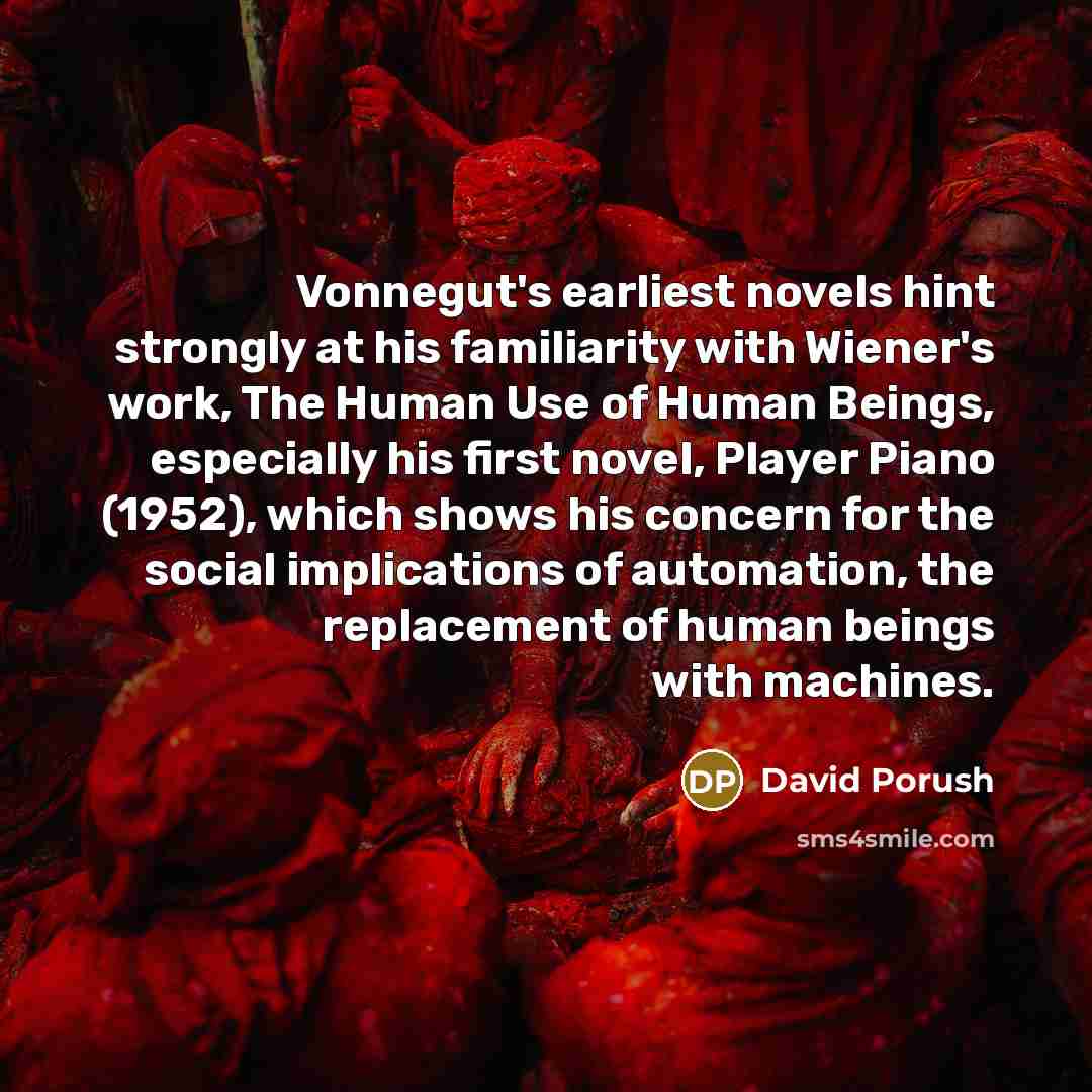 “Vonnegut's earliest novels hint strongly at his familiarity with Wiener's…” quote by David Porush