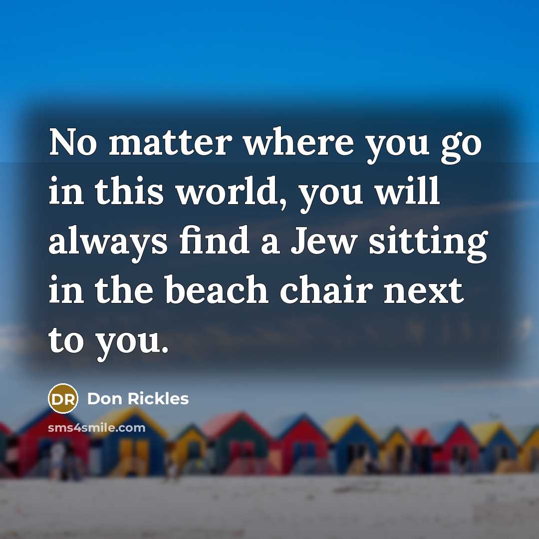 “No matter where you go in this world, you will…” quote by Don Rickles