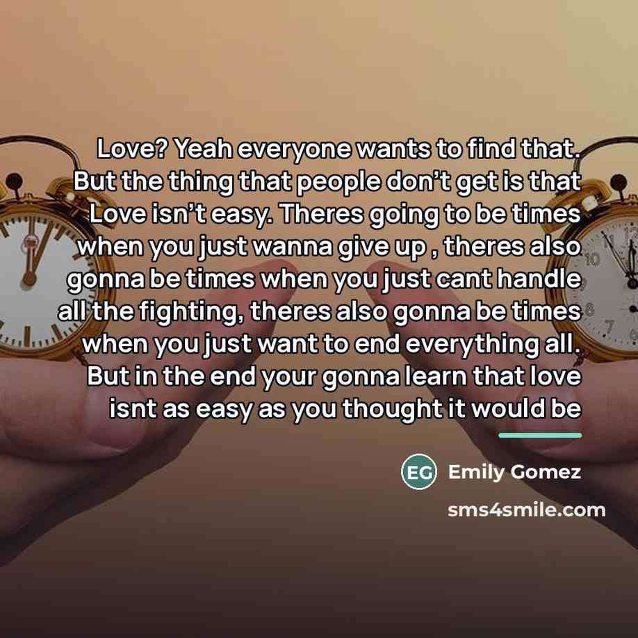 “Love? Yeah everyone wants to find that. But the thing…” quote by Emily Gomez