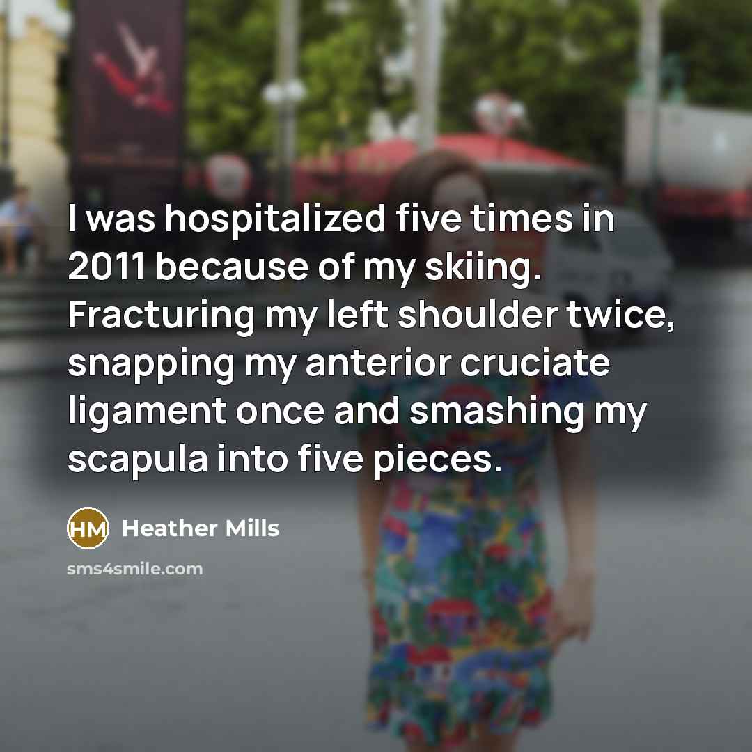 “I was hospitalized five times in 2011 because of my…” quote by Heather Mills