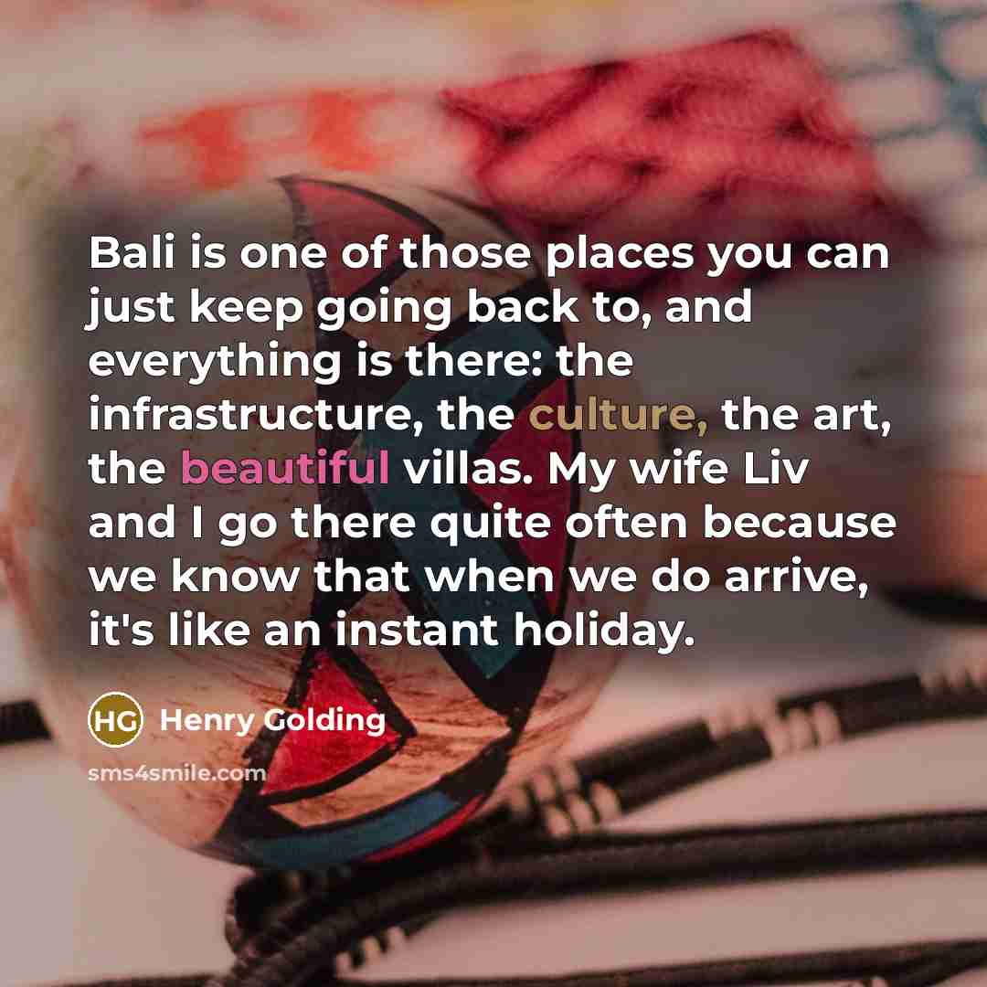 “Bali is one of those places you can just keep…” quote by Henry Golding