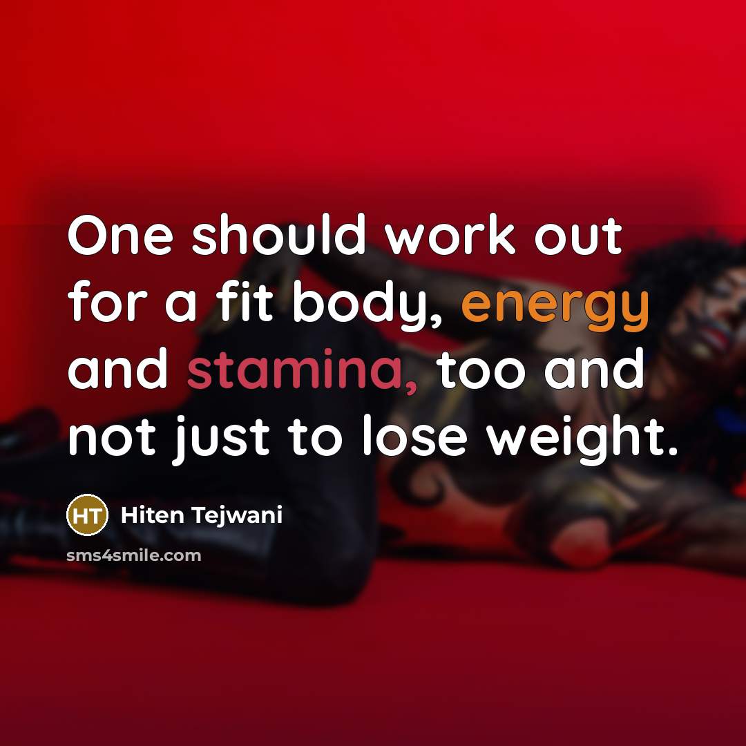 “One should work out for a fit body, energy and…” quote by Hiten Tejwani