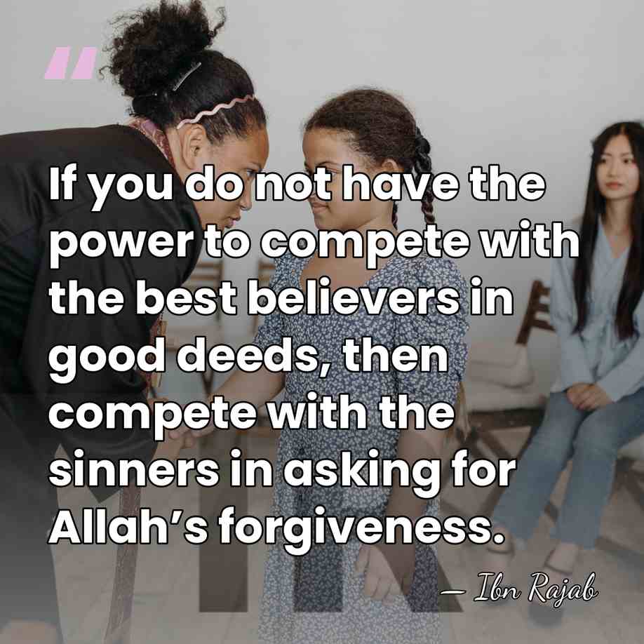 If you do not have the power to compete with the best&hellip; - Ibn Rajab