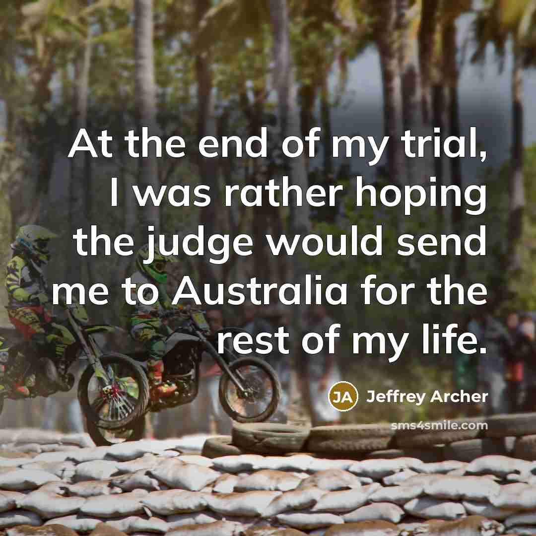 “At the end of my trial, I was rather hoping…” quote by Jeffrey Archer