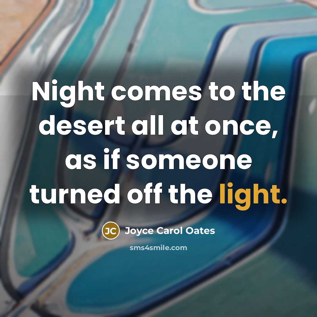 “Night comes to the desert all at once, as if…” quote by Joyce Carol Oates
