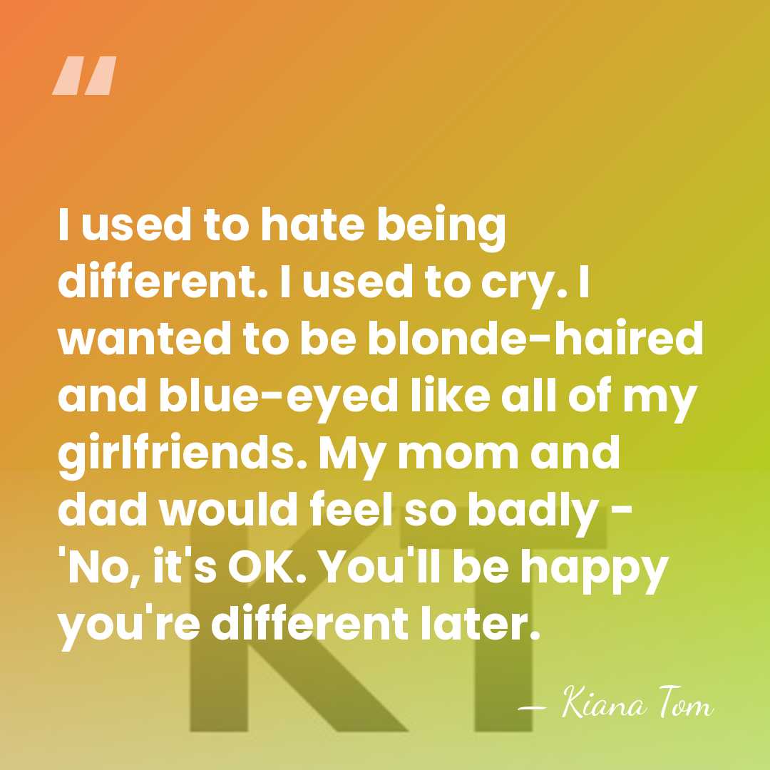 I used to hate being different. I used to cry. I wanted&hellip; - Kiana Tom