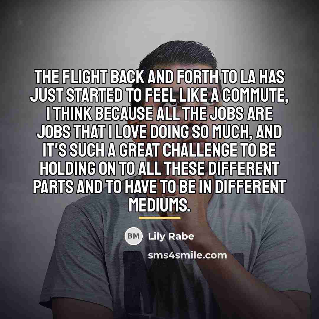 “The flight back and forth to LA has just started…” quote by Lily Rabe