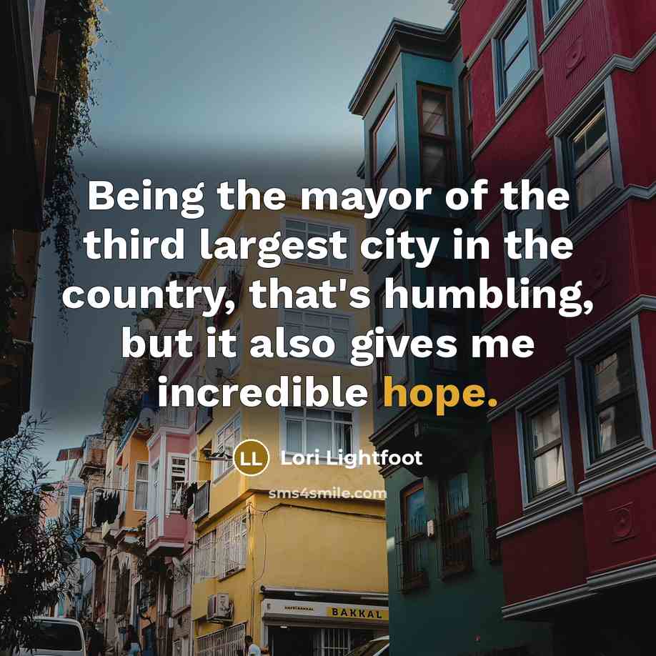 “Being the mayor of the third largest city in the…” quote by Lori Lightfoot