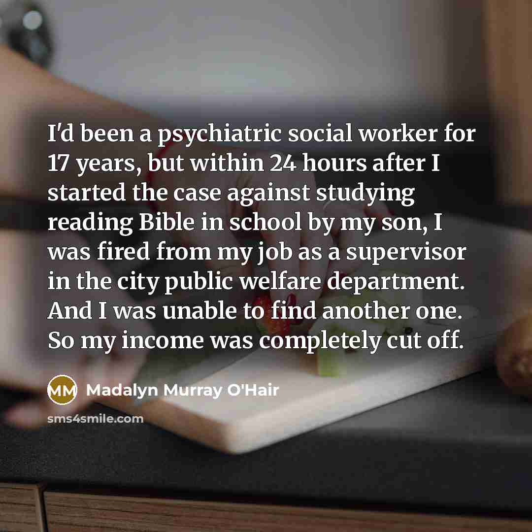 “I'd been a psychiatric social worker for 17 years, but…” quote by Madalyn Murray O'Hair