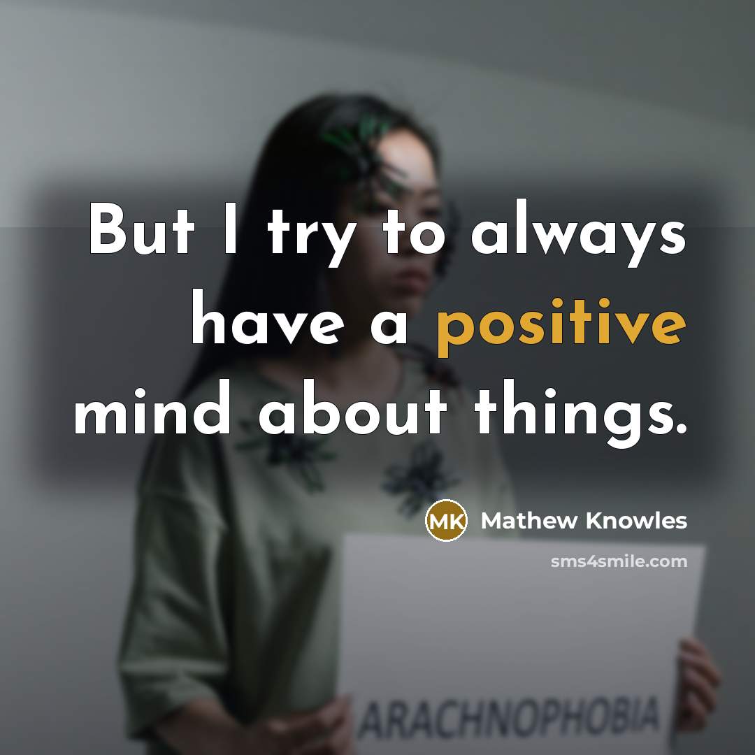 “But I try to always have a positive mind about…” quote by Mathew Knowles