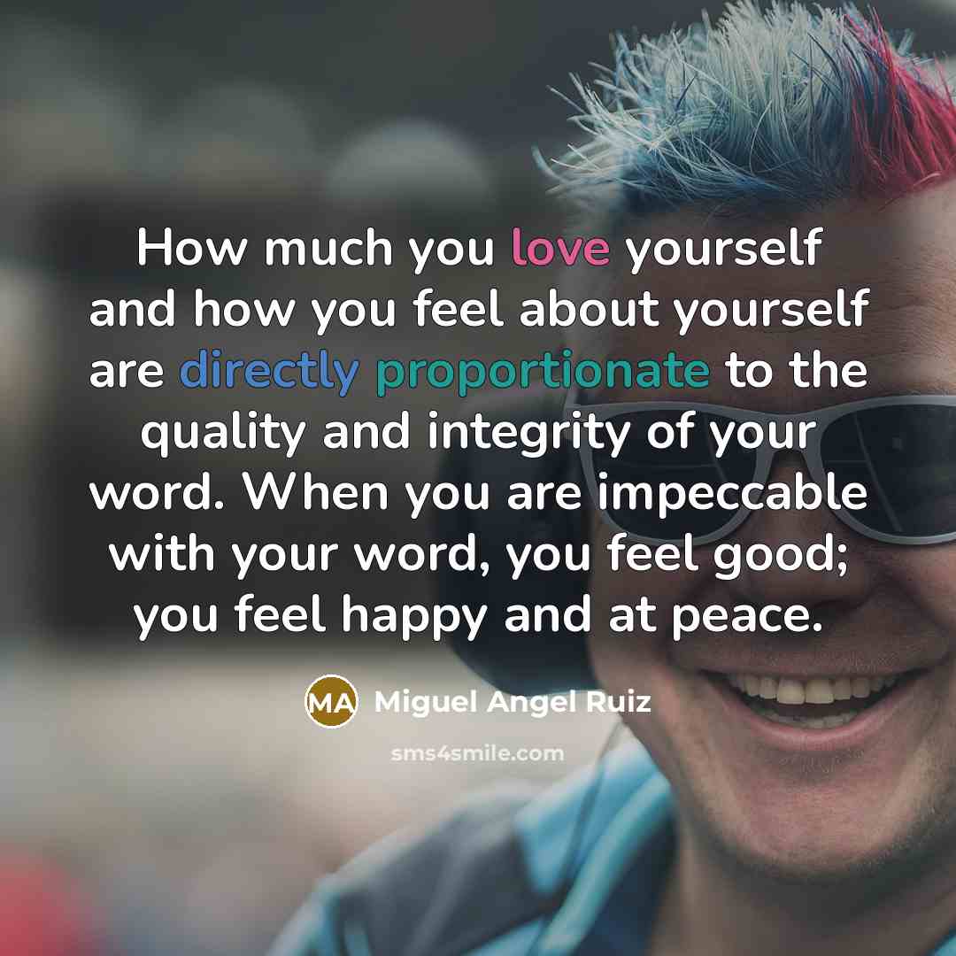 “How much you love yourself and how you feel about…” quote by Miguel Angel Ruiz