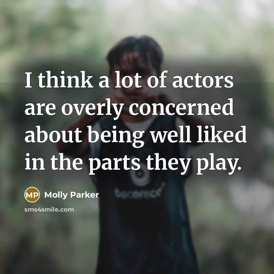 “I think a lot of actors are overly concerned about…” quote by Molly Parker