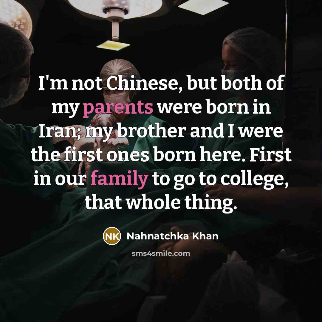 “I'm not Chinese, but both of my parents were born…” quote by Nahnatchka Khan