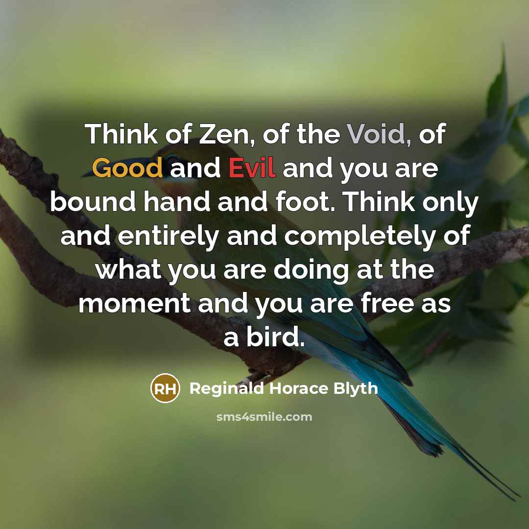 “Think of Zen, of the Void, of Good and Evil…” quote by Reginald Horace Blyth