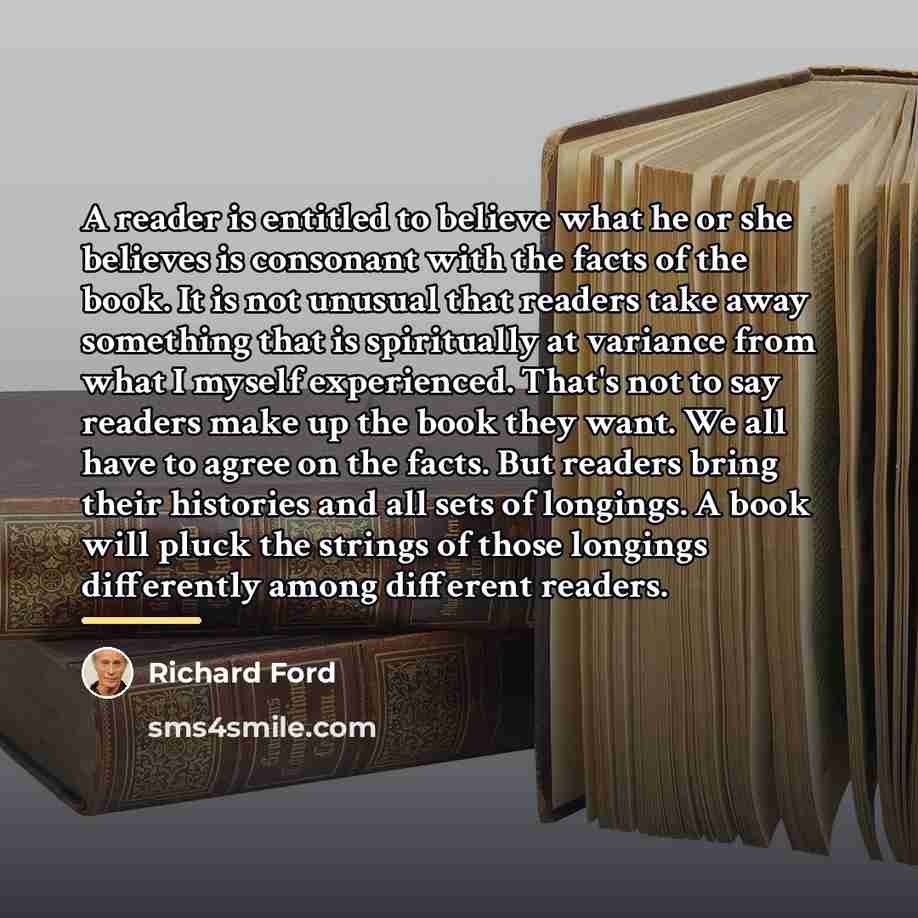 “A reader is entitled to believe what he or she…” quote by Richard Ford
