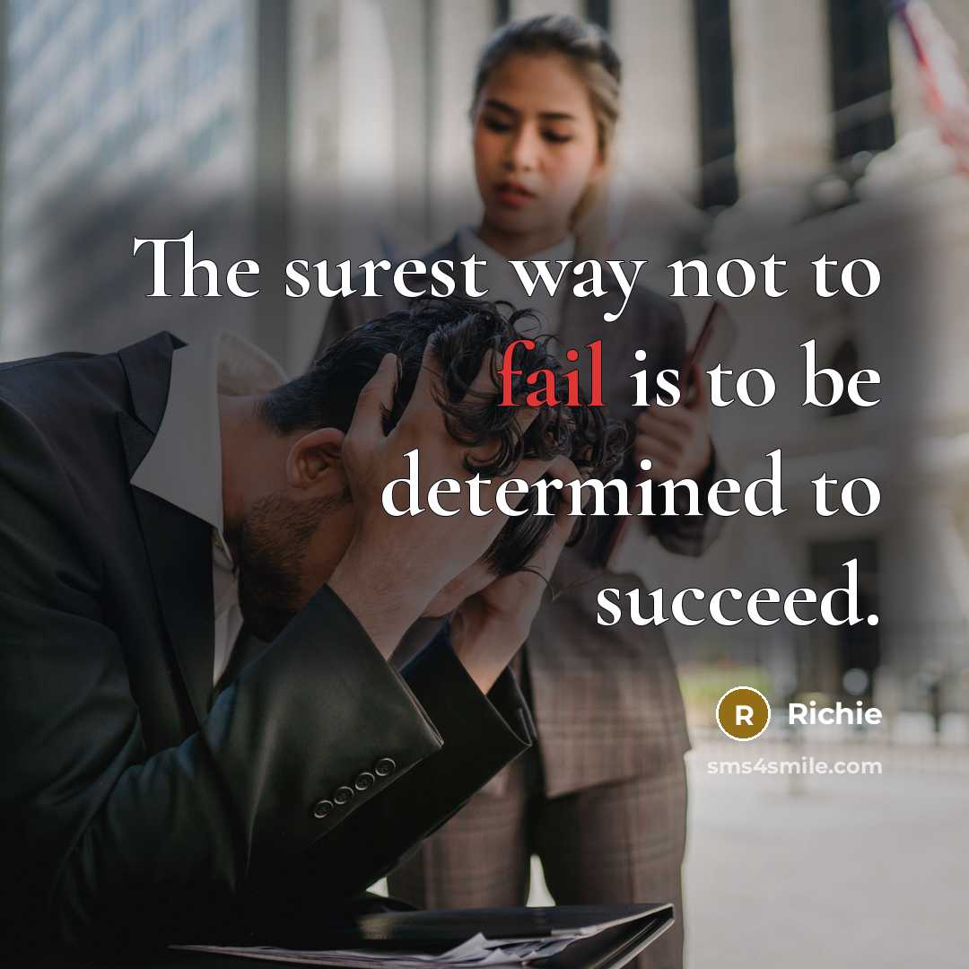 “The surest way not to fail is to be determined to succeed.” quote by Richie