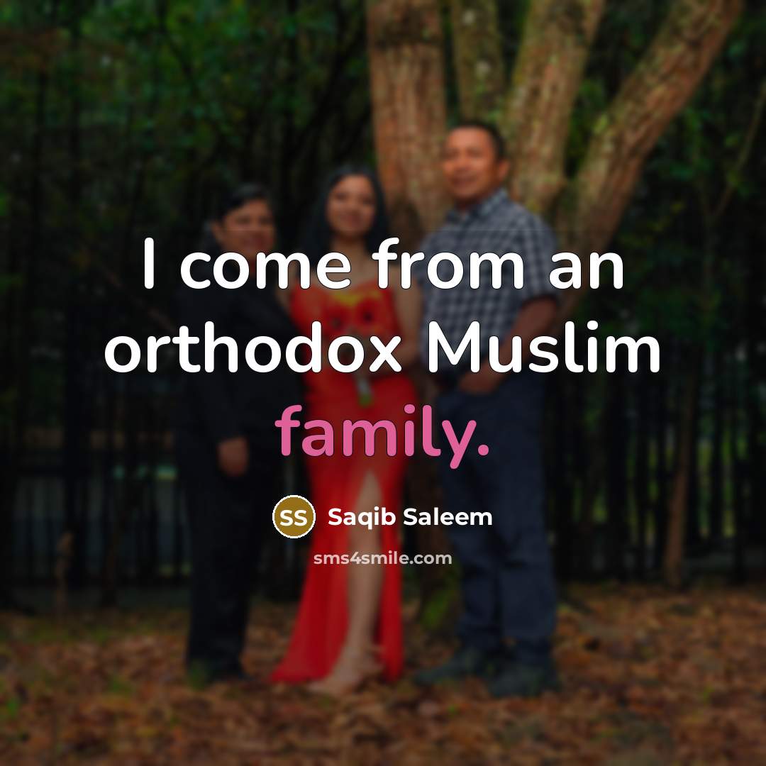 “I come from an orthodox Muslim family.…” quote by Saqib Saleem