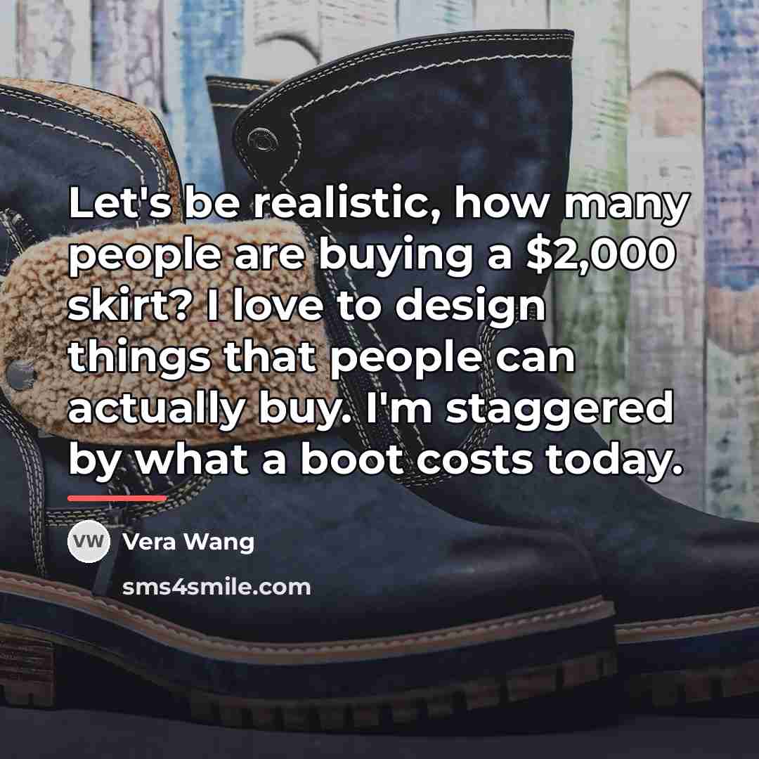 “Let's be realistic, how many people are buying a $2,000…” quote by Vera Wang