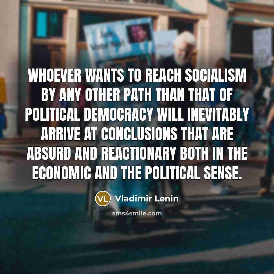 “Whoever wants to reach socialism by any other path than…” quote by Vladimir Lenin