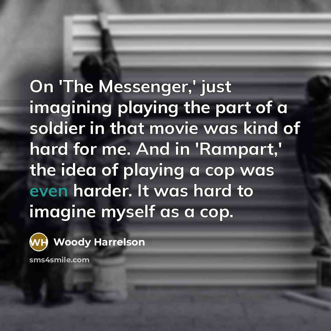 “On 'The Messenger,' just imagining playing the part of a…” quote by Woody Harrelson