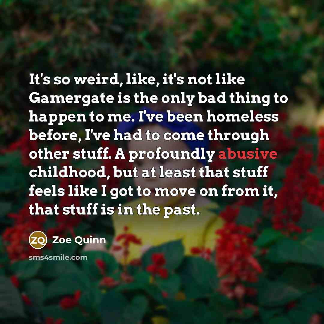 “It's so weird, like, it's not like Gamergate is the…” quote by Zoe Quinn