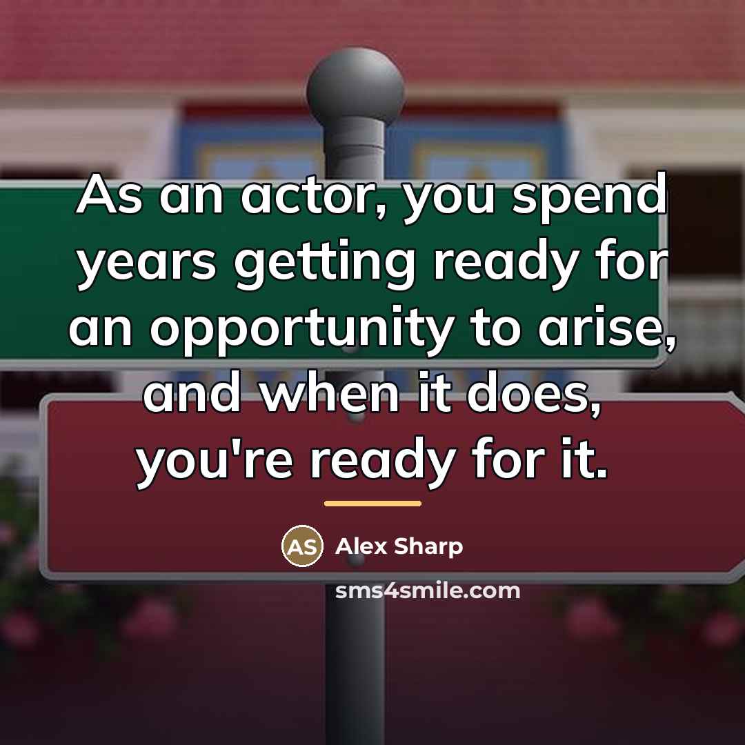 “As an actor, you spend years getting ready for an…” quote by Alex Sharp
