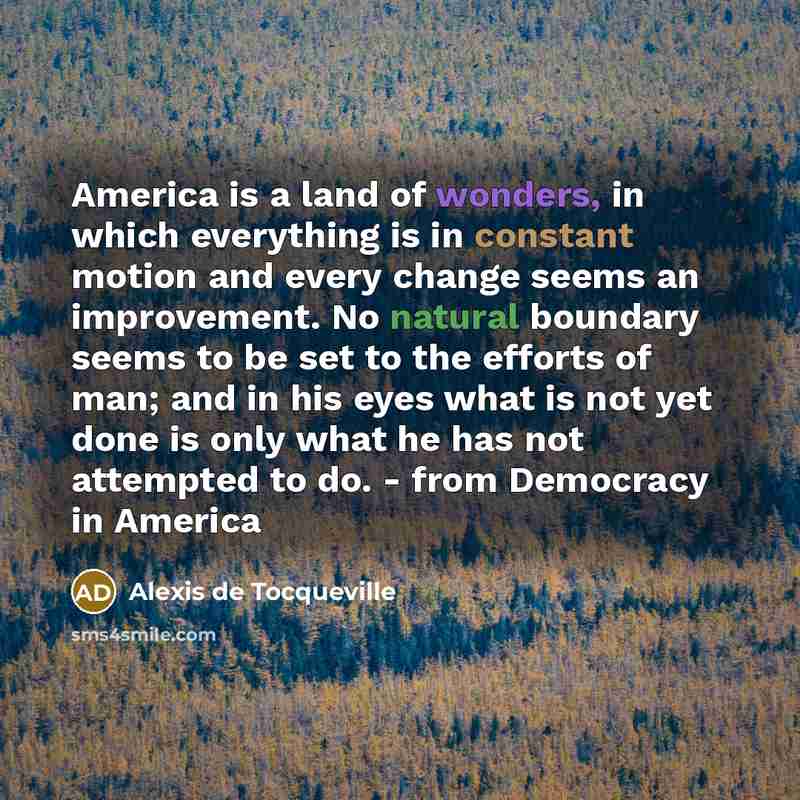 “America is a land of wonders, in which everything is…” quote by Alexis de Tocqueville