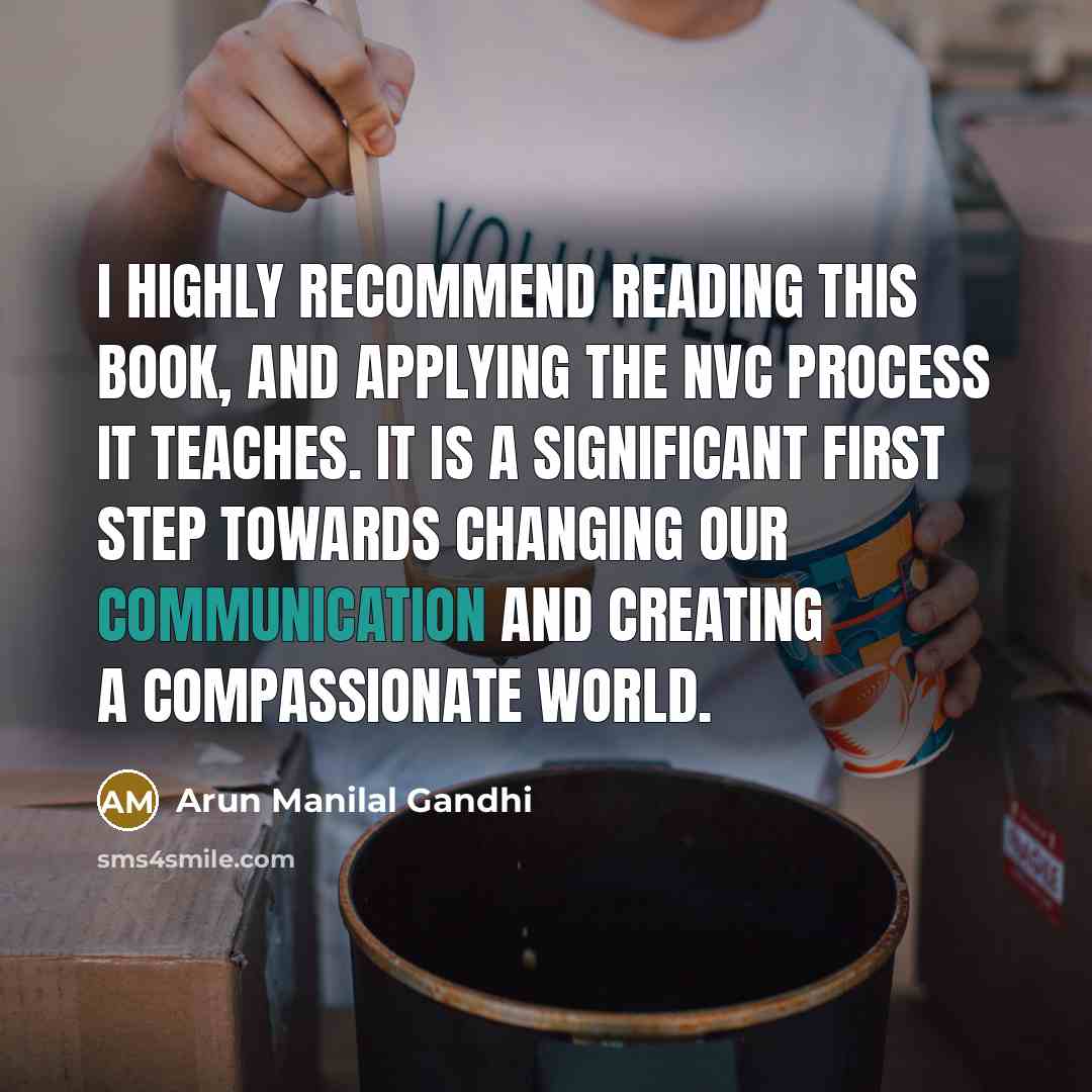 “I highly recommend reading this book, and applying the NVC…” quote by Arun Manilal Gandhi