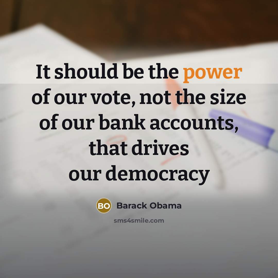 “It should be the power of our vote, not the…” quote by Barack Obama