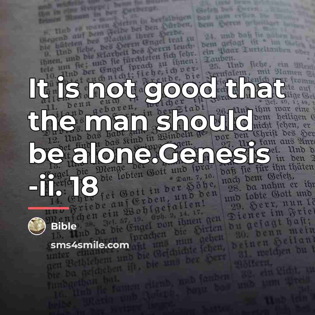 “It is not good that the man should be alone.Genesis…” quote by Bible