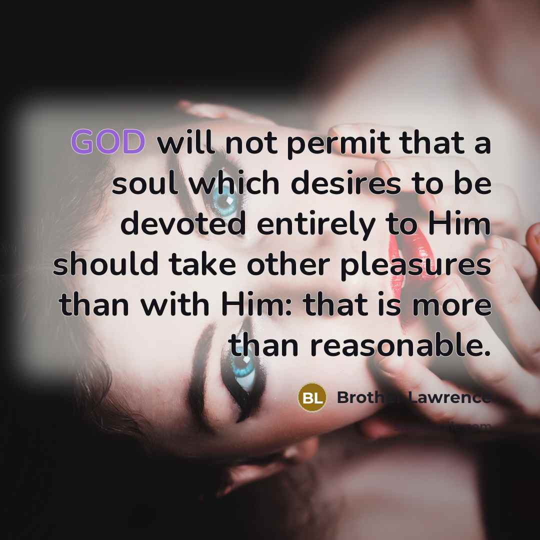 “GOD will not permit that a soul which desires to…” quote by Brother Lawrence