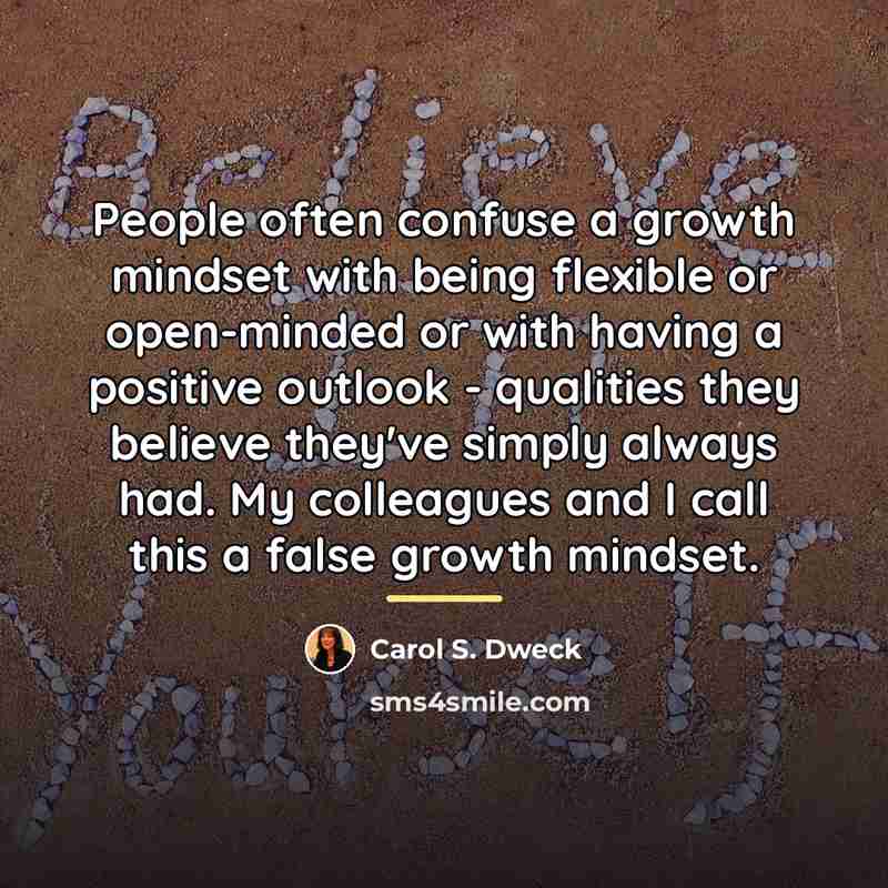 “People often confuse a growth mindset with being flexible or…” quote by Carol S. Dweck