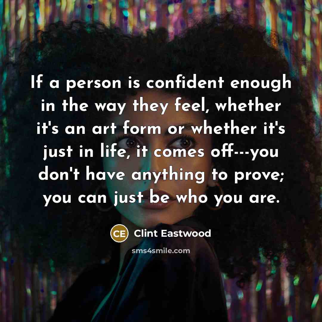 “If a person is confident enough in the way they…” quote by Clint Eastwood