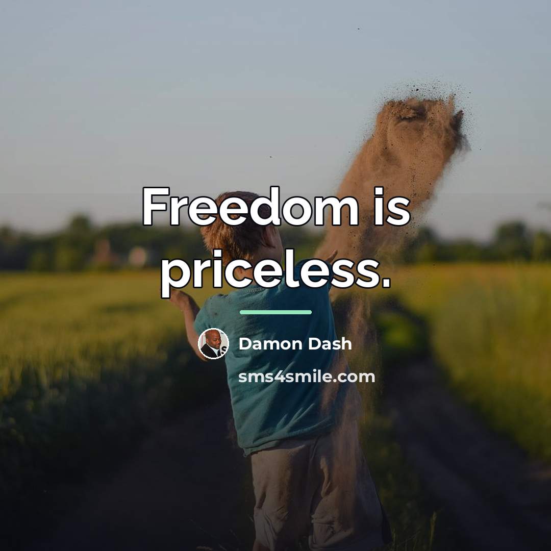 “Freedom is priceless.…” quote by Damon Dash