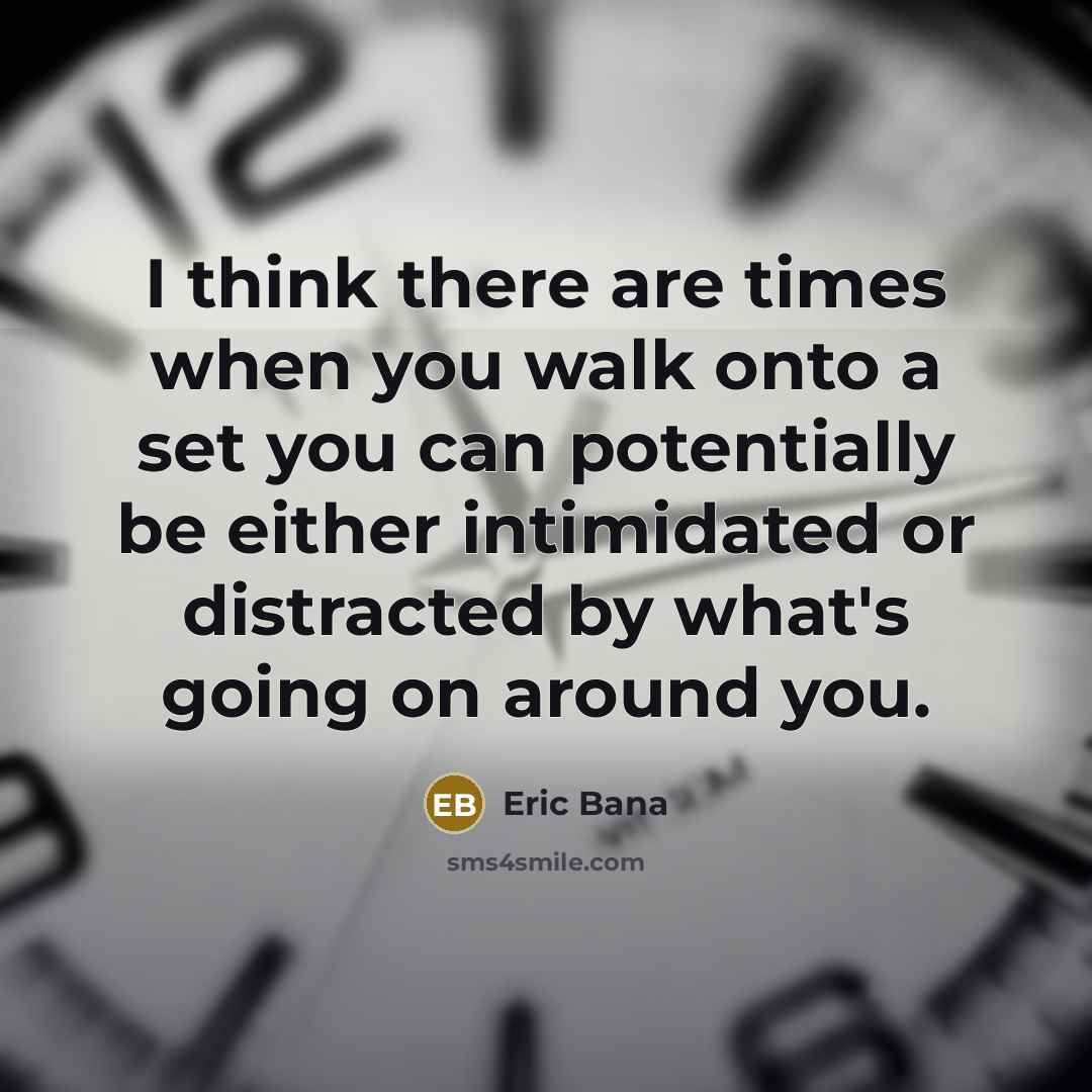 “I think there are times when you walk onto a…” quote by Eric Bana