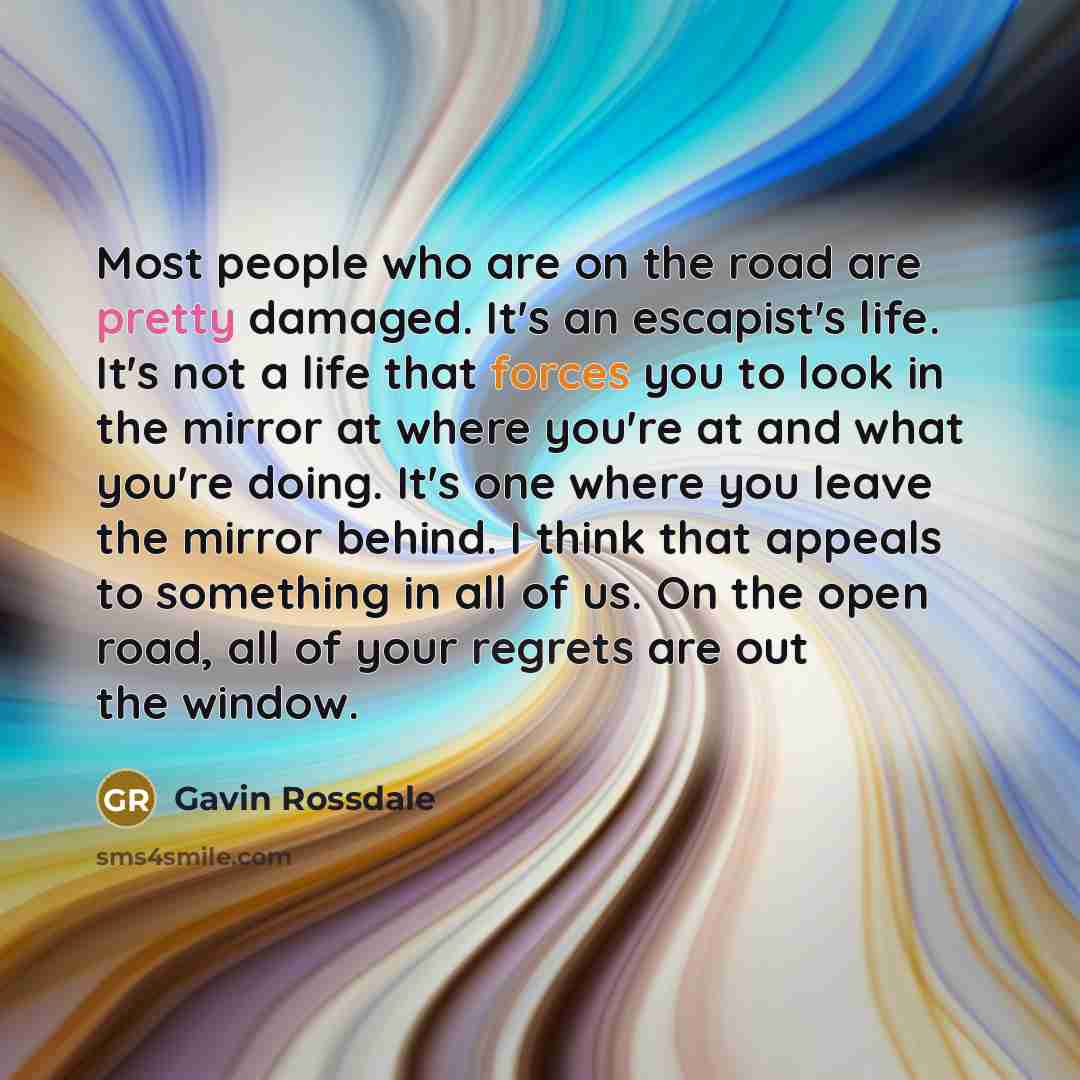 “Most people who are on the road are pretty damaged.…” quote by Gavin Rossdale