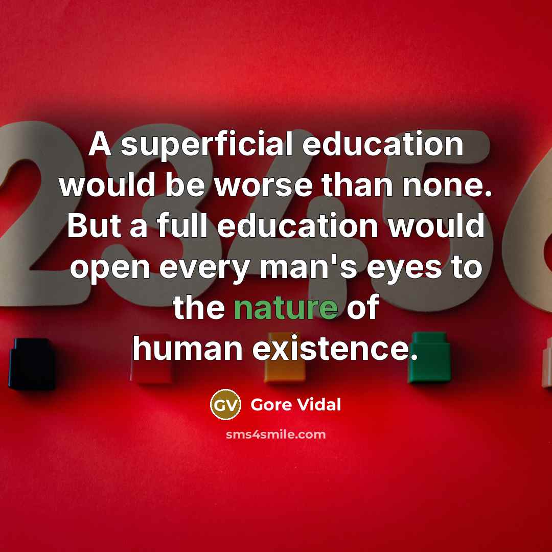 “A superficial education would be worse than none. But a…” quote by Gore Vidal