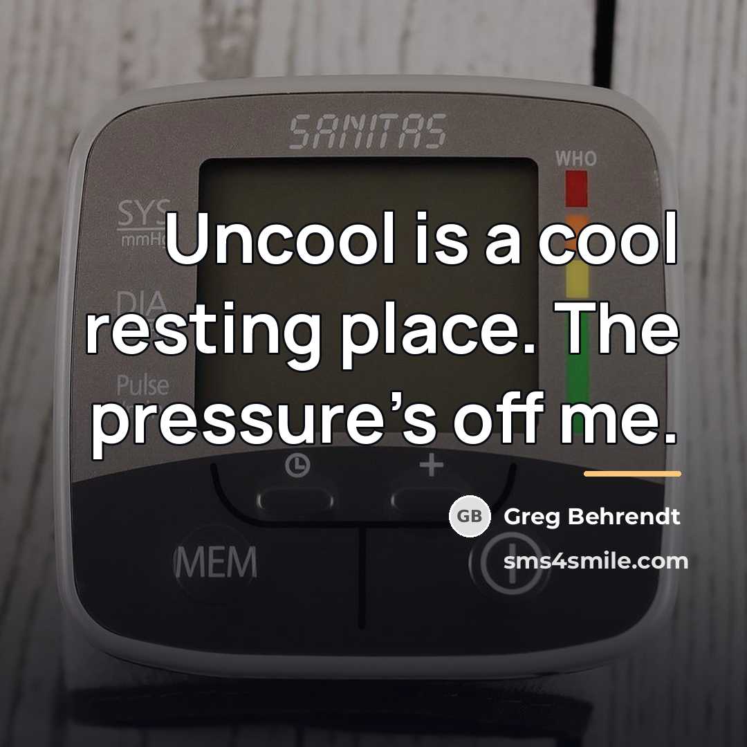 “Uncool is a cool resting place. The pressure's off me.…” quote by Greg Behrendt