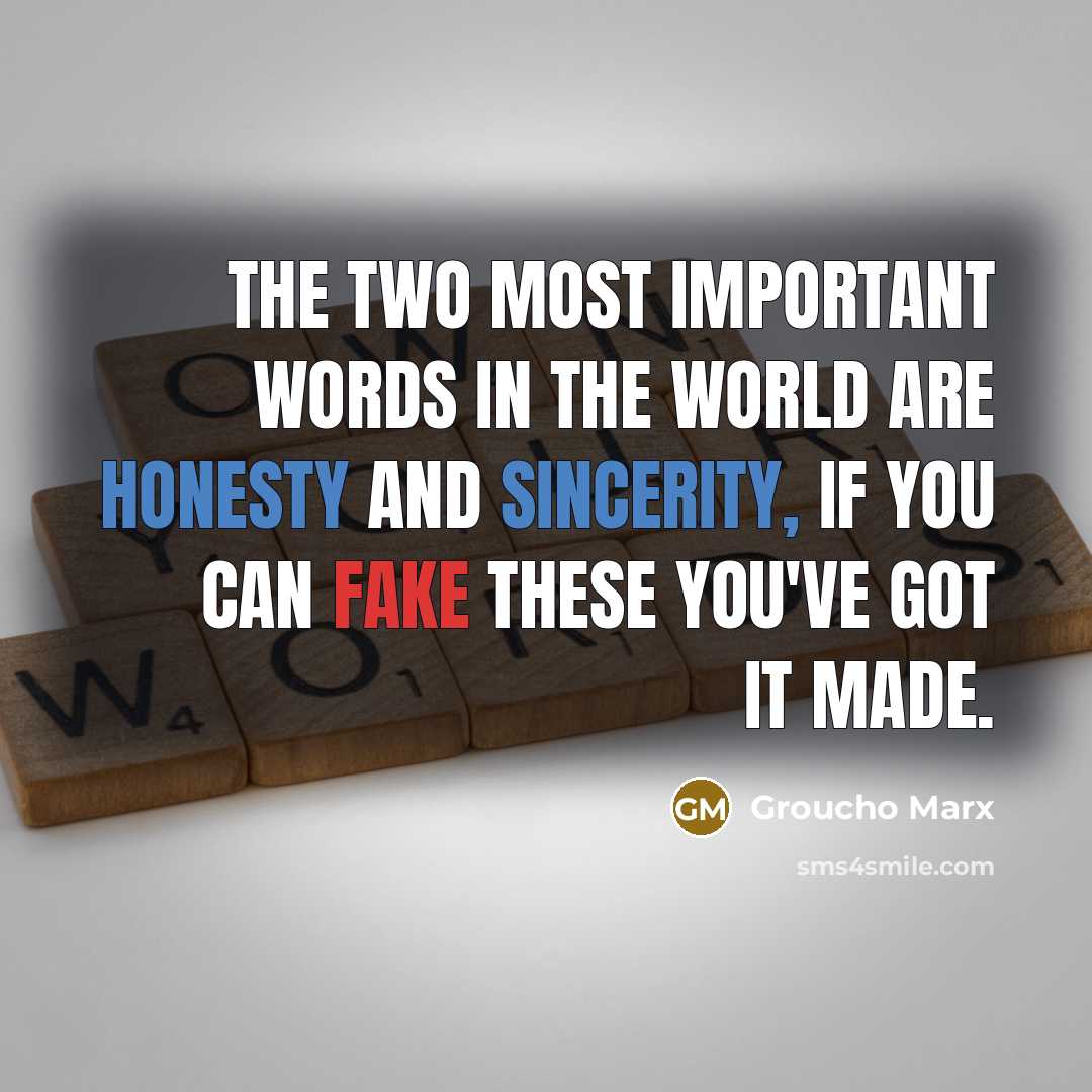 “The Two Most Important Words In The World Are Honesty…” quote by Groucho Marx