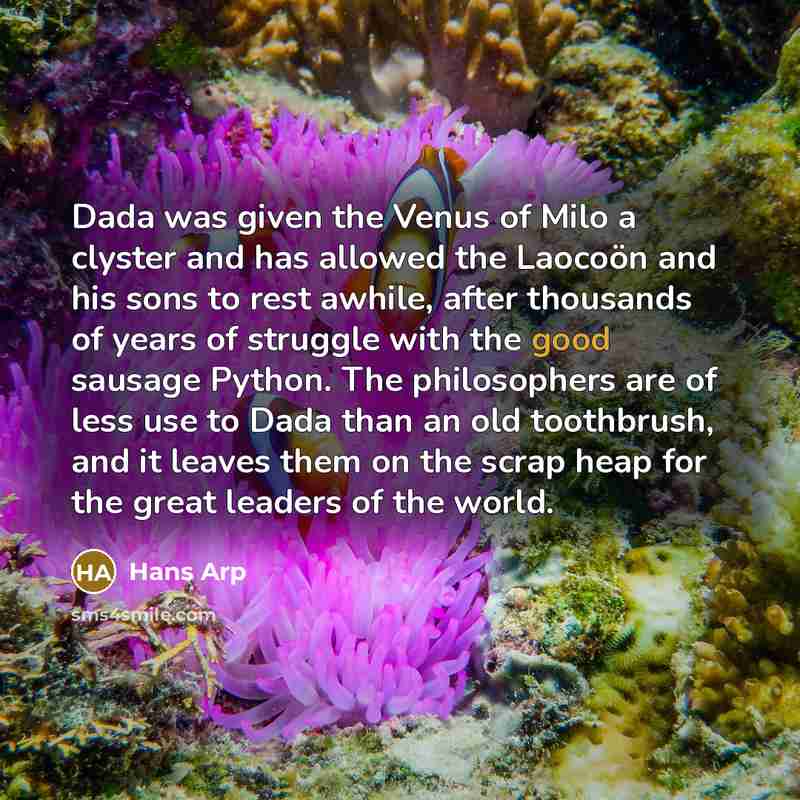 “Dada was given the Venus of Milo a clyster and…” quote by Hans Arp